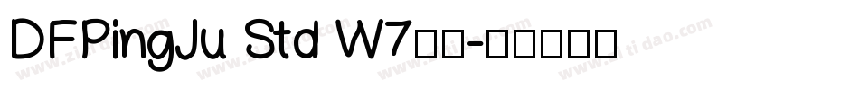 DFPingJu Std W7字体字体转换
